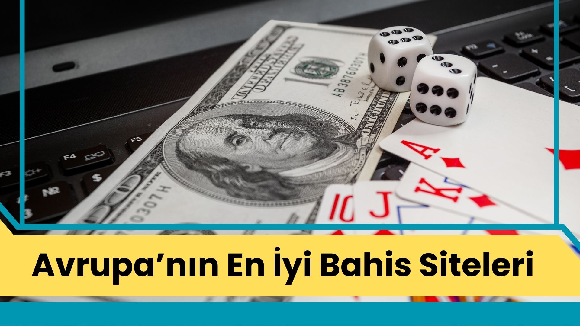 Avrupa’nın En İyi Bahis Siteleri Masaya Yatırıldı!