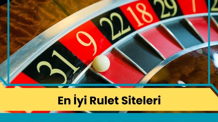 En İyi Rulet Siteleri